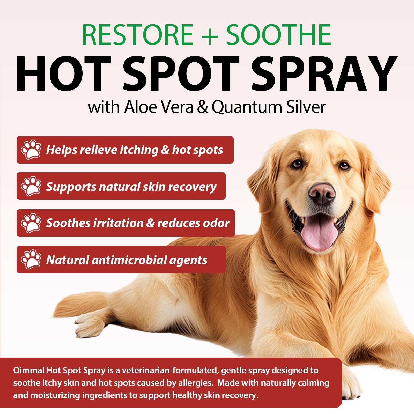 Oimmal Hot Spot Relief Spray for dogs with Aloe Vera and Quantum Silver soothes itching, hot spots, and skin irritation.